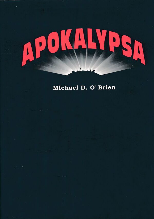 Michael D. O`Brien: APOKALYPSA