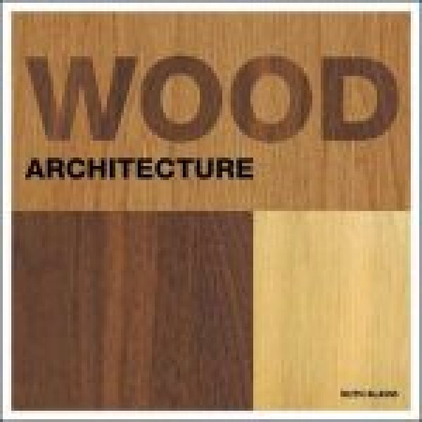 Ruth Slavid: WOOD ARCHITECTURE