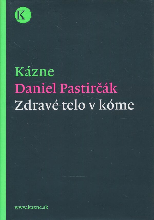 Daniel Pastirčák: Zdravé telo v kóme