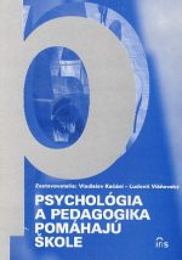 L. Kačáni, Ľ. Višňovský: PSYCHOLÓGIA A PEDAGOGIKA POMÁHAJÚ ŠKOLE