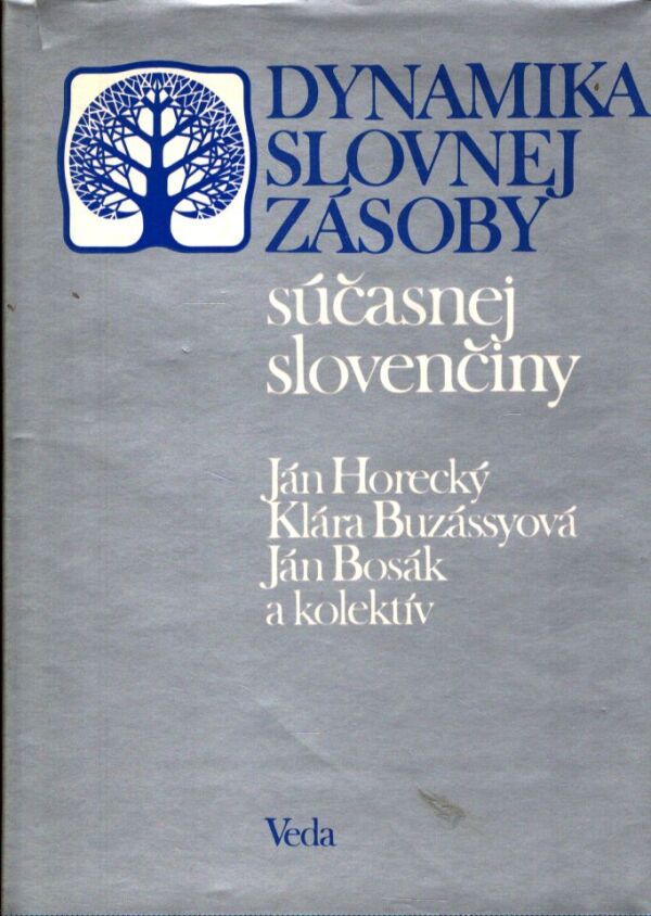J. Horecký, K. Buzássyová, J. Bosák, kol: DYNAMIKA SLOVNEJ ZÁSOBY SÚČASNEJ SLOVENČINY