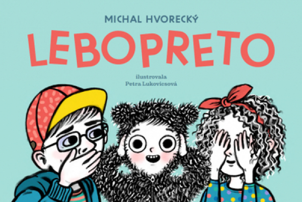 Michal Hvorecký: LEBOPRETO