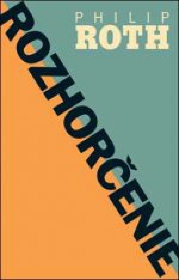 Philip Roth: ROZHORČENIE
