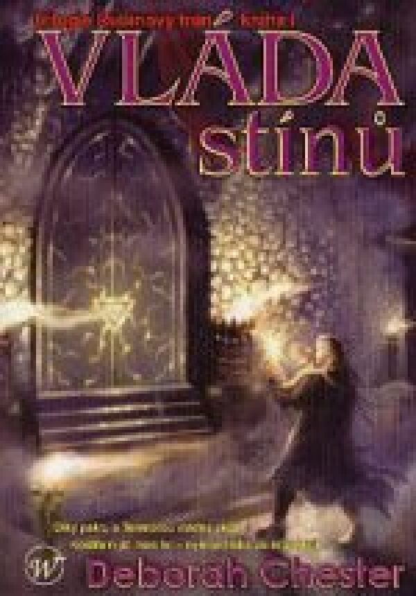 Deborah Chester: VLÁDA STÍNŮ-RUBÍNOVÝ TRŮN 1