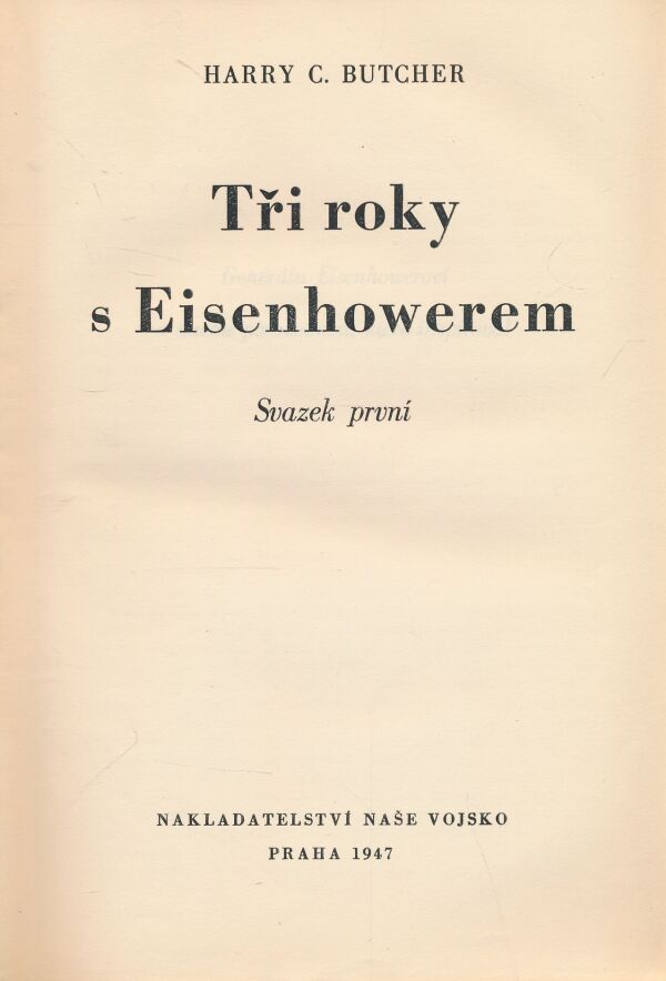 Harry C. Butcher: Tři roky s Eisenhowerem I, II