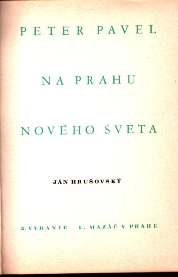 Ján Hrušovský: PETER PAVEL NA PRAHU NOVÉHO SVETA I.,II.