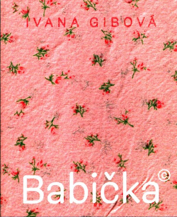 Ivana Gibová: BABIČKA