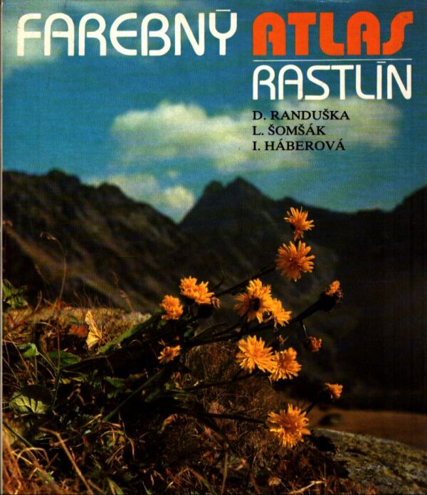 D. Randuška, L. Šomšák, I. Háberová: FAREBNÝ ATLAS RASTLÍN