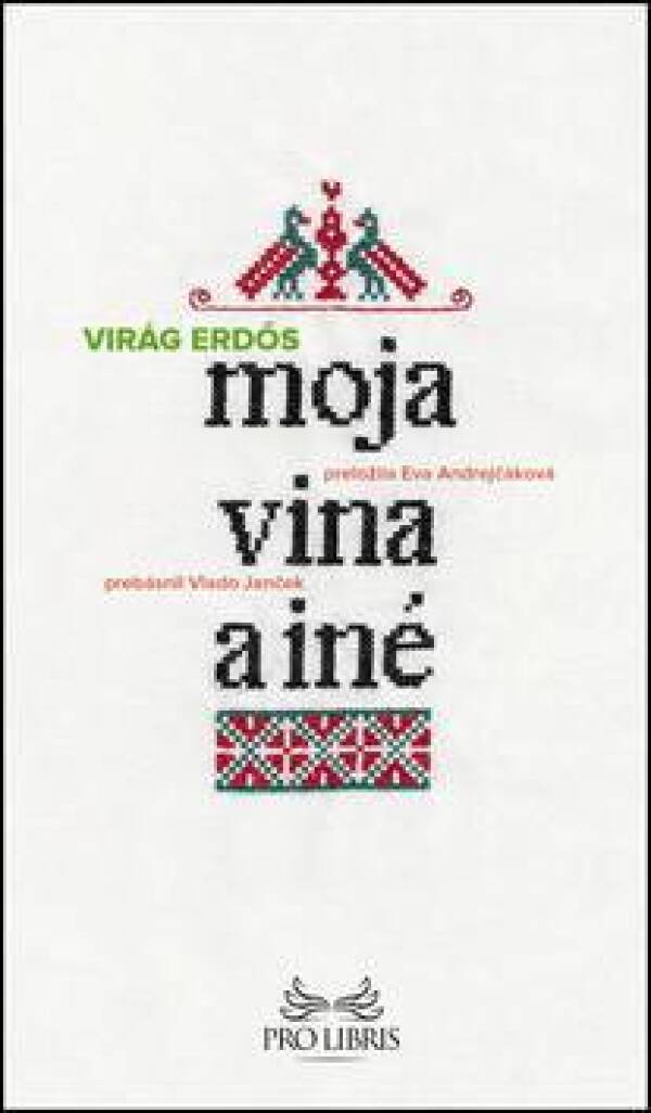 Virág Erdös: MOJA VINA A INÉ