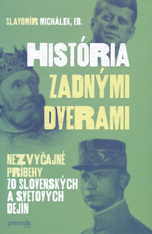 Slavomír Michálek: HISTÓRIA ZADNÝMI DVERAMI