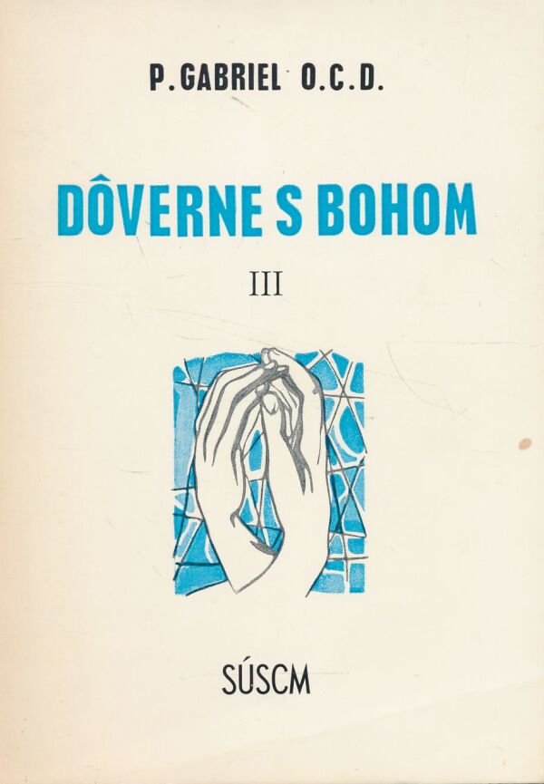 P. Gabriel: Dôverne s Bohom III.