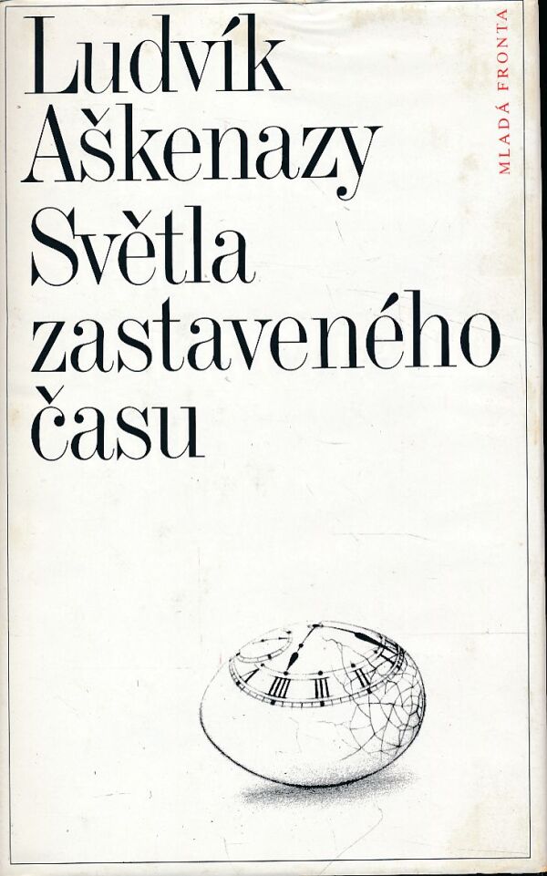 Ludvík Aškenazy: SVĚTLA ZASTAVENÉHO ČASU