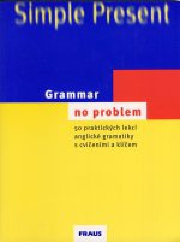 Christine House, John Stevens, Světla Brendlová, Miroslav Mašek: GRAMMAR NO PROBLEM