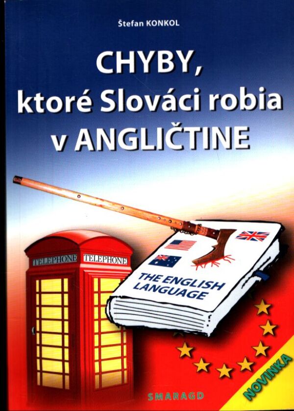 Štefan Konkol: CHYBY, KTORÉ SLOVÁCI ROBIA V ANGLIČTINE