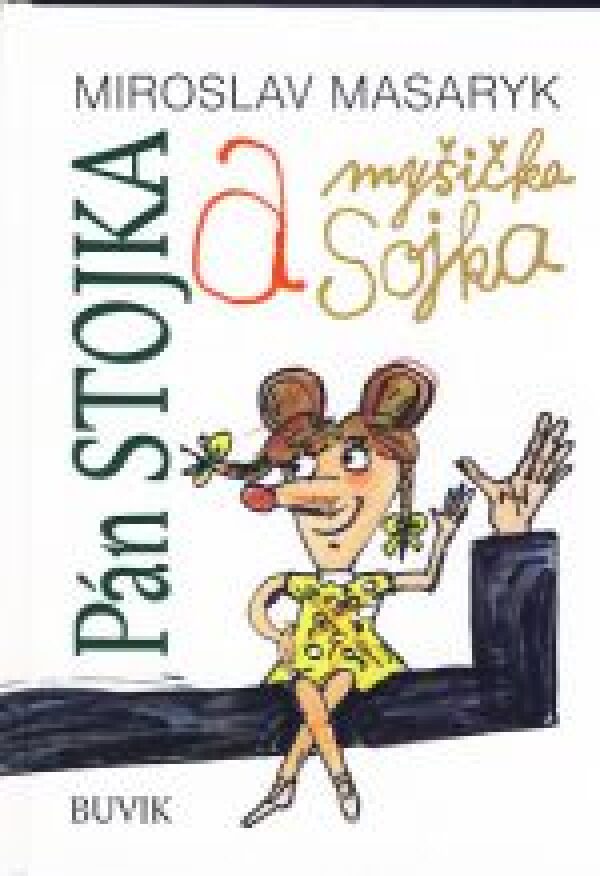 Miroslav Masaryk: PÁN STOJKA A MYŠIČKA SOJKA