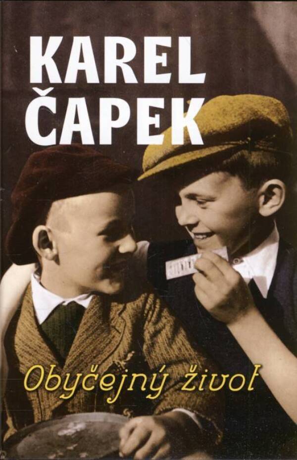 Karel Čapek: OBYČEJNÝ ŽIVOT