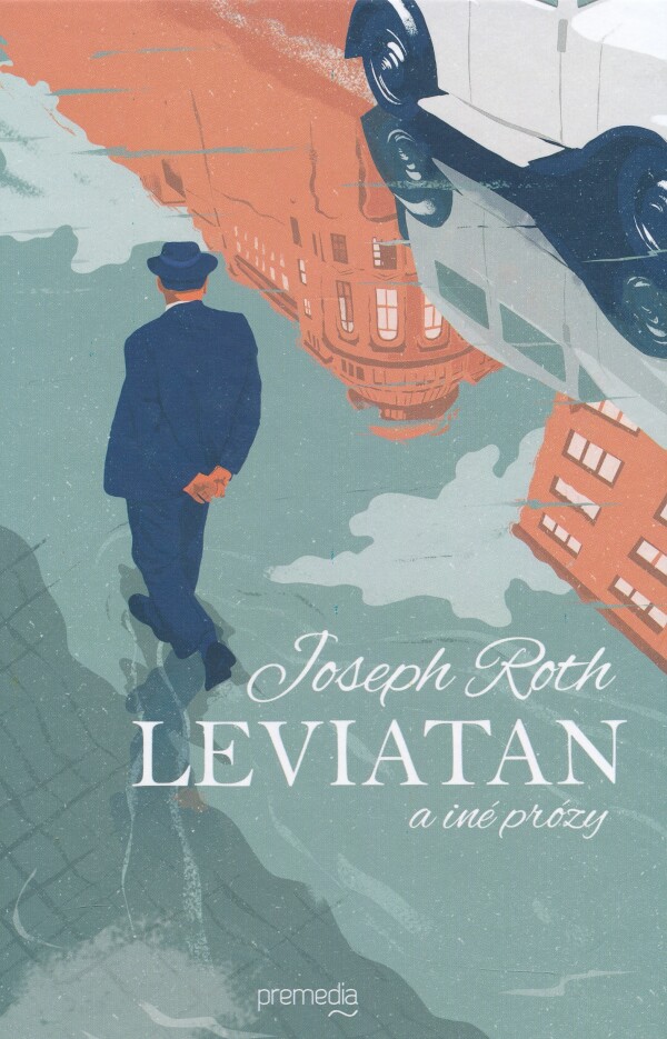 Joseph Roth: LEVIATAN A INÉ PRÓZY