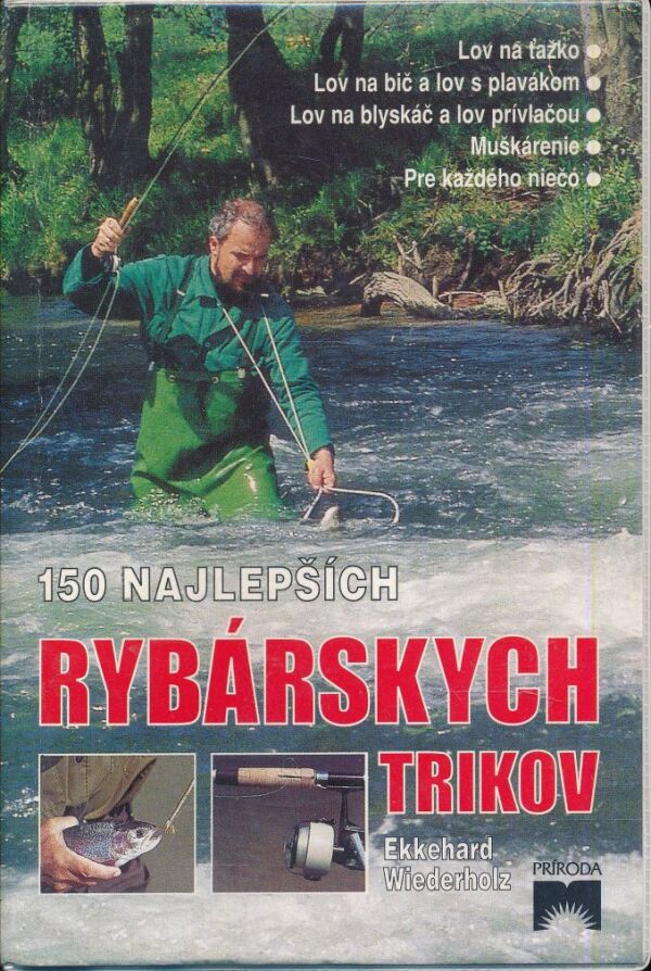 E. Wiederholz: 150 NAJLEPŠÍCH RYBÁRSKYCH TRIKOV
