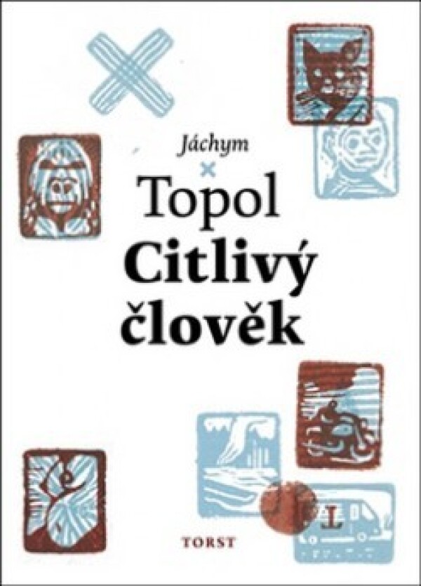 Jáchym Topol: CITLIVÝ ČLOVĚK