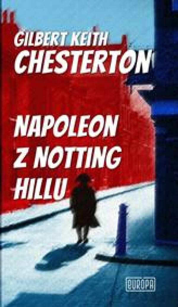 Gilbert Keith Chesterton: NAPOLEON Z NOTTING HILLU