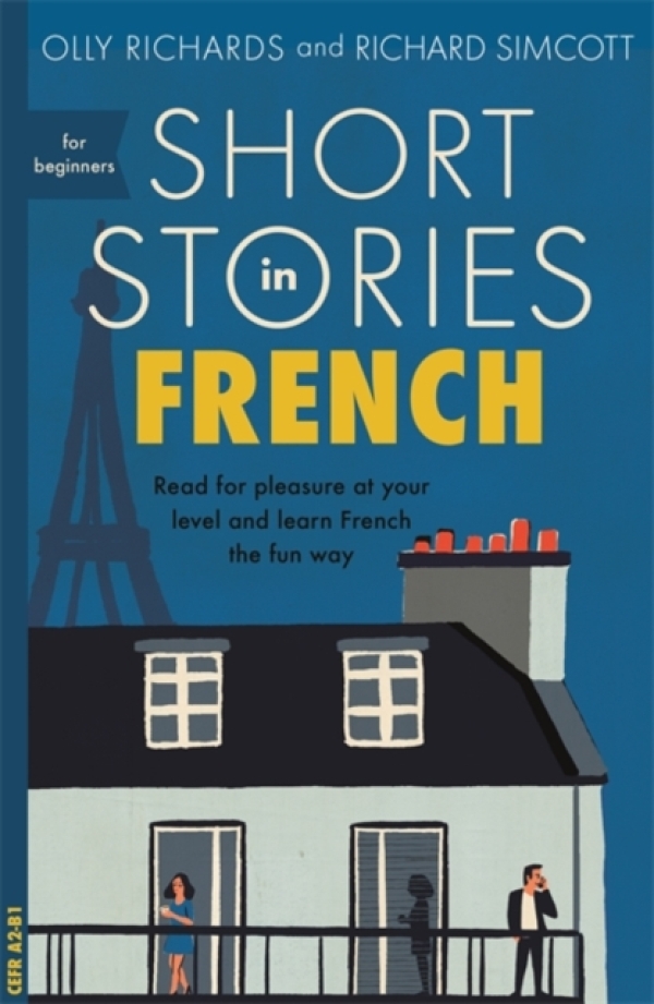 Olly Richards, Richard Simcott: SHORT STORIES IN FRENCH FOR BEGINNERS