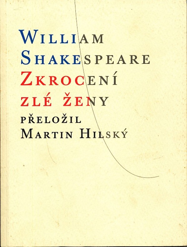 William Shakespeare: ZKROCENÍ ZLÉ ŽENY