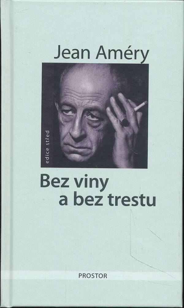 Jean Améry: BEZ VINY A BEZ TRESTU