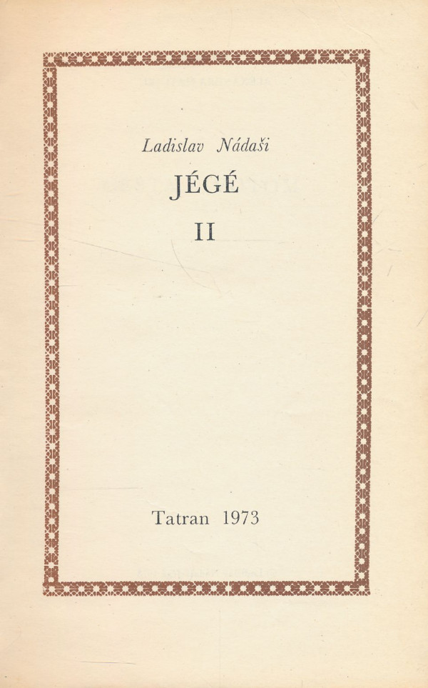Ladislav Nádaši Jégé: Jégé II