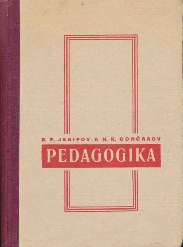 B. P. Jesipov, N. K. Gončarov: Pedagogika