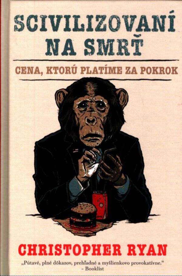 Christopher Ryan: SCIVILIZOVANÍ NA SMRŤ