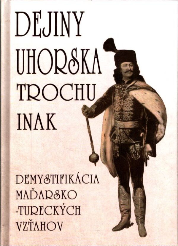 Edita Tarabčáková: DEJINY UHORSKA TROCHU INAK