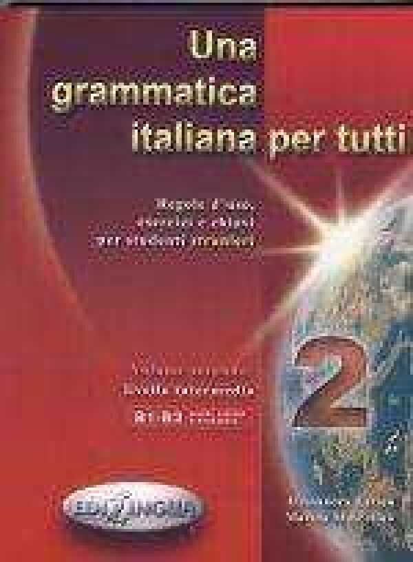 Alessandra Latino, Marida Muscolino: UNA GRAMMATICA ITALIANA PER TUTTI 2