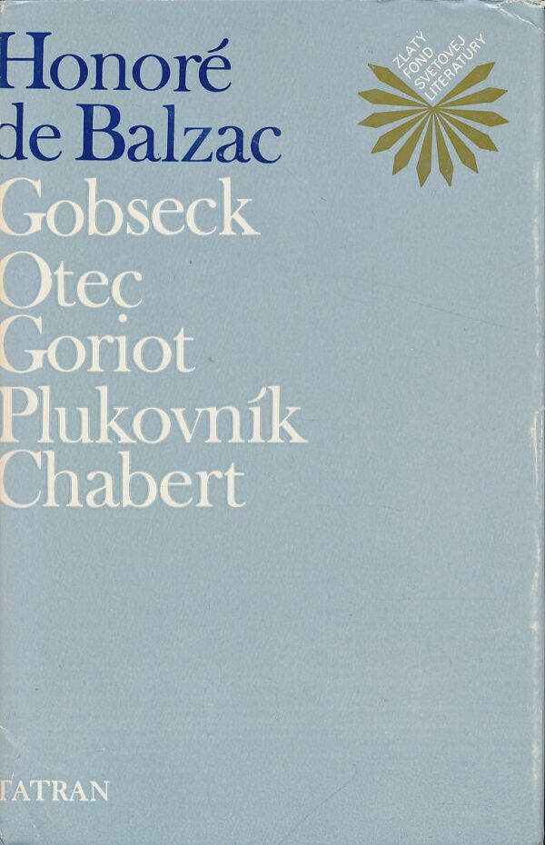Honoré de Balzac: Gobseck. Otec Goriot. Plukovník Chabert.