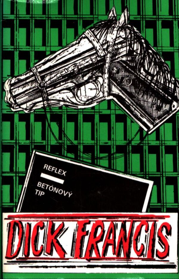 Dick Francis: REFLEX. BETÓNOVÝ TIP