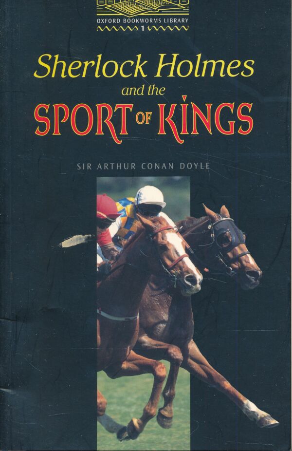 Sir Arthur Conan Doyle: SHERLOCK HOLMES AND THE SPORT OF KINGS