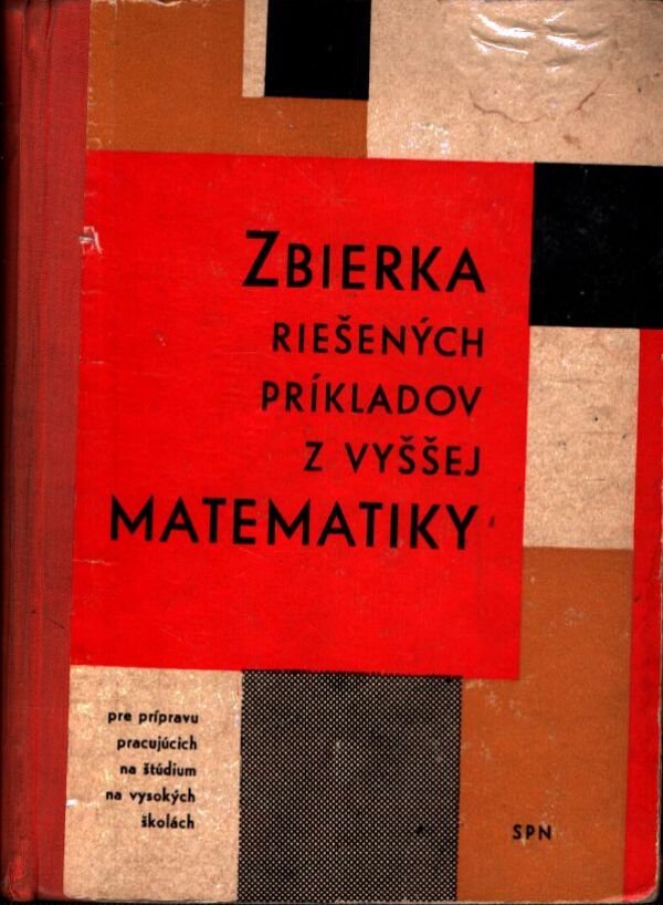 ZBIERKA RIEŠENÝCH PRÍKLADOV Z VYŠŠEJ MATEMATIKY