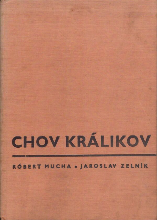 Róbert Mucha, Jaroslav Zelník: CHOV KRÁLIKOV