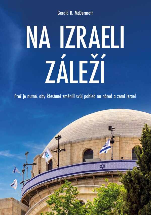 Gerald R. McDermott: NA IZRAELI ZÁLEŽÍ