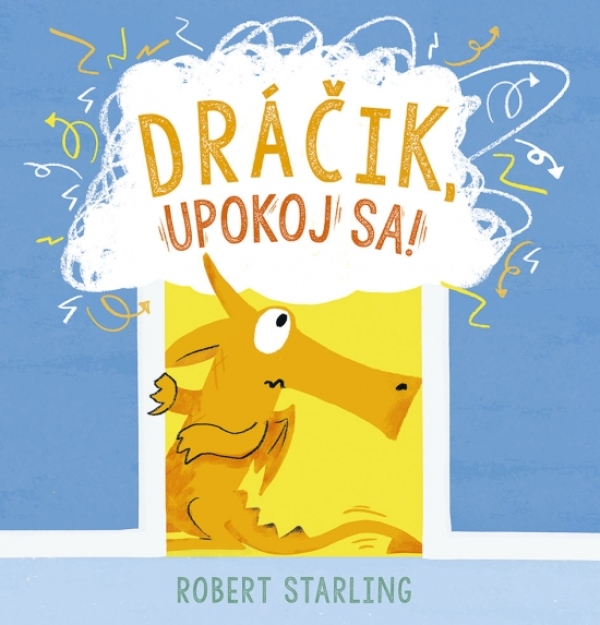 Robert Starling: DRÁČIK, UPOKOJ SA!