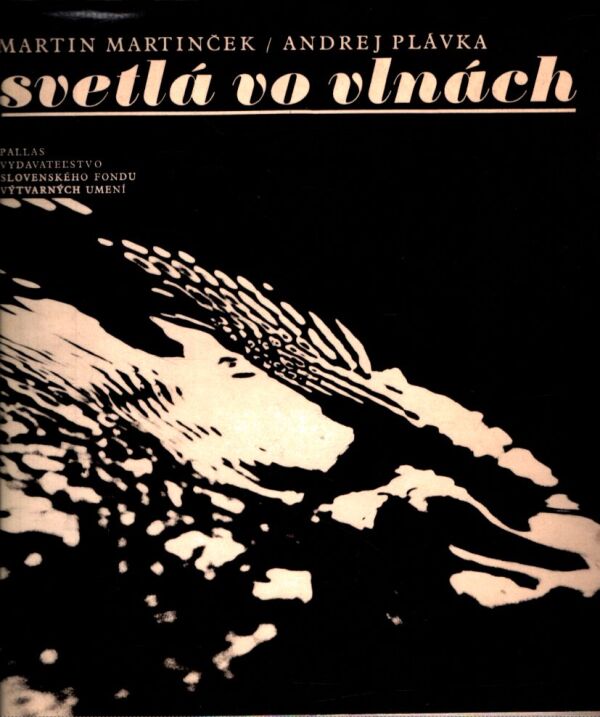 Martin Martinček, Andrej Plávka: SVETLÁ VO VLNÁCH
