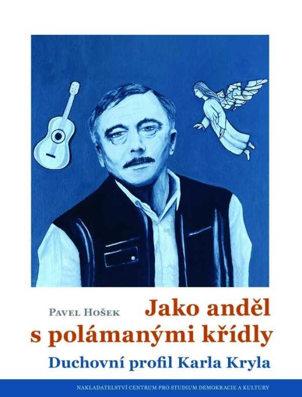 Pavel Hošek: JAKO ANDĚL S POLÁMANÝMI KŘÍDLY