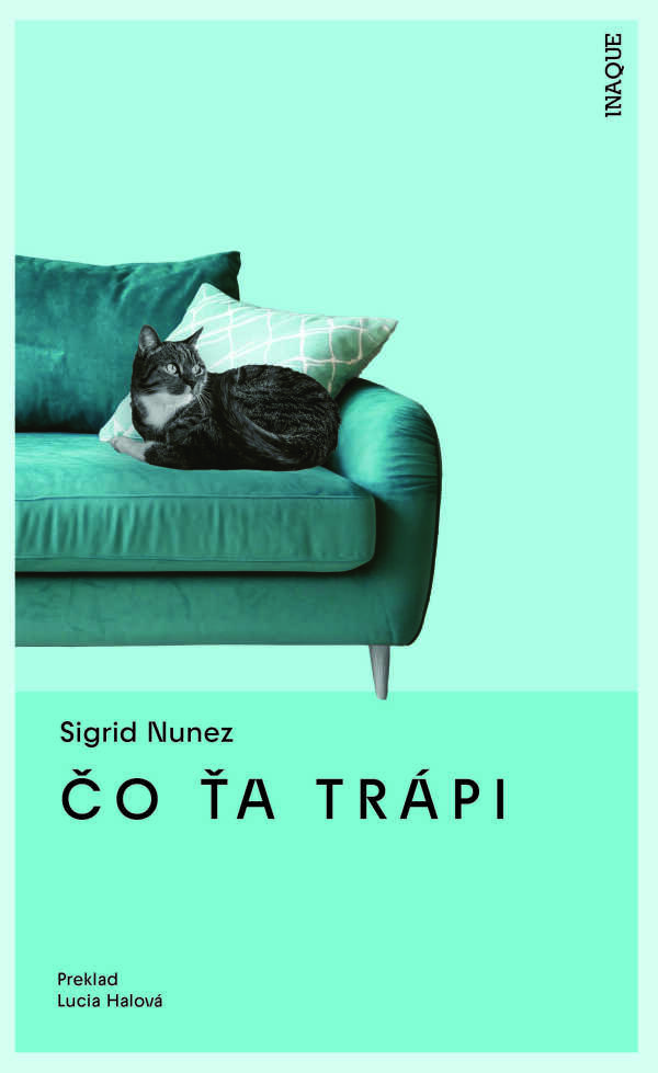 Sigrid Nunez: ČO ŤA TRÁPI