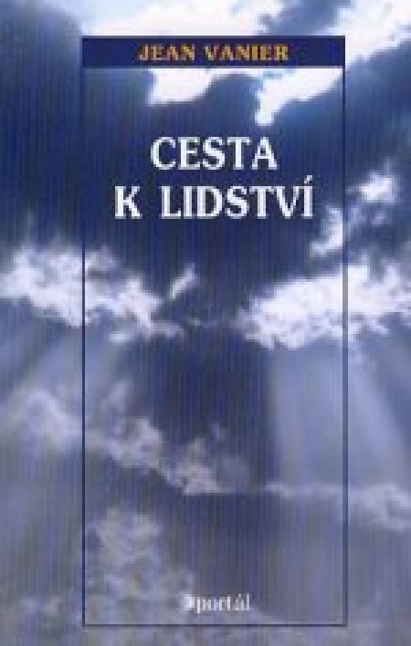 J. Vanier: CESTA K LIDSTVÍ