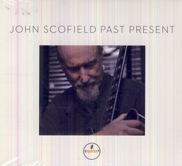 John Scofield: PAST PRESENT