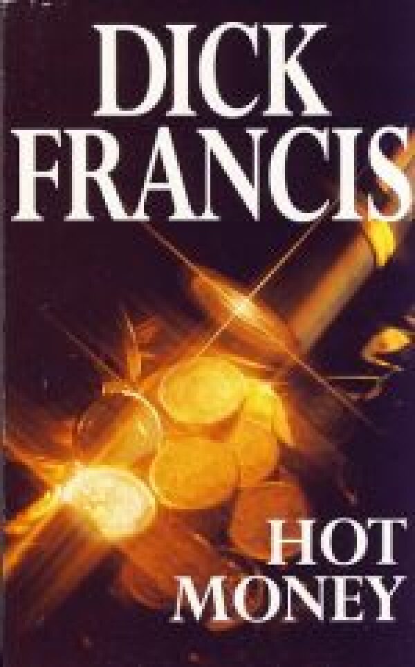 Dick Francis: HOT MONEY