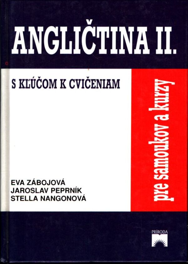Eva Zábojová, kol: ANGLIČTINA II. PRE SAMOUKOV A KURZY