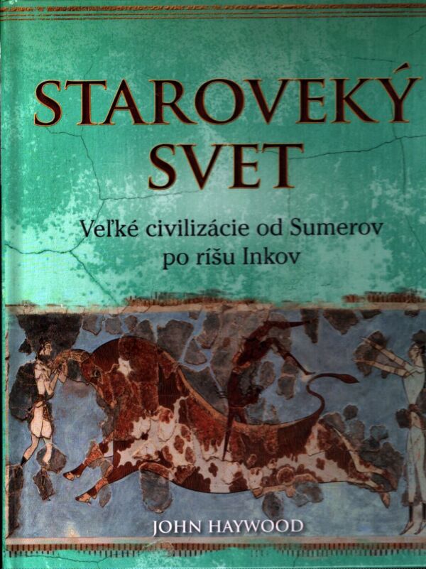 John Haywood: STAROVEKÝ SVET