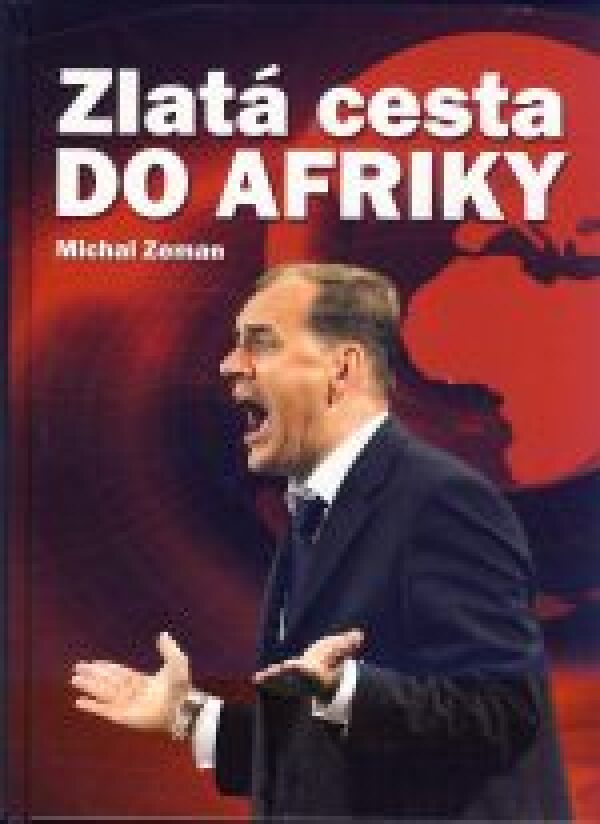 Michal Zeman: ZLATÁ CESTA DO AFRIKY