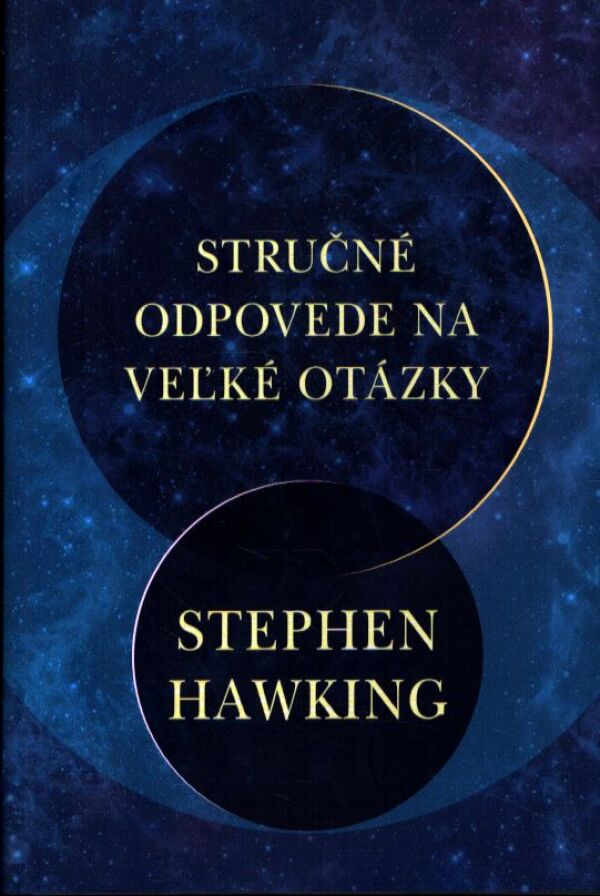 Stephen Hawking: STRUČNÉ ODPOVEDE NA VEĽKÉ OTÁZKY
