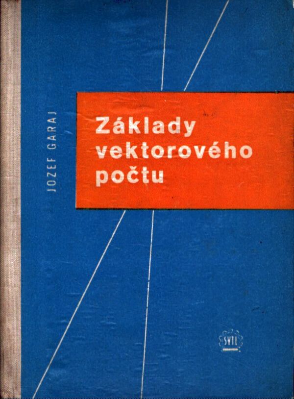 Jozef Garaj: ZÁKLADY VEKTOROVÉHO POČTU